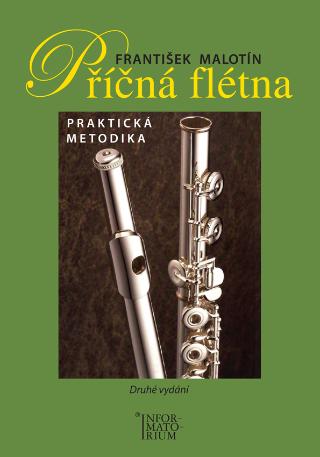 Kniha: Příčná flétna (druhé vydání) - Praktická metodika - František Malotín