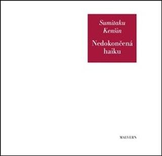 Kniha: Nedokončená haiku - Kenšin Sumitaku