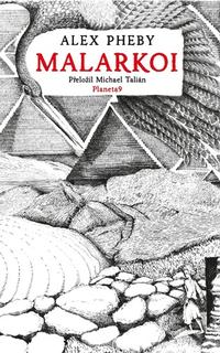 Kniha: Malarkoi - 1. vydanie - Alex Pheby