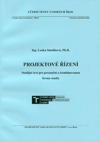 Kniha: Projektové řízení - Studijní text pro prezenční a kombinovanou formu studia - Lenka Smolíková