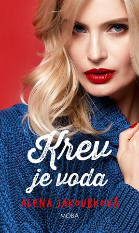 Kniha: Krev je voda - 1. vydanie - Alena Jakoubková