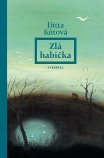 Kniha: Zlá babička - Ditta Kůtová