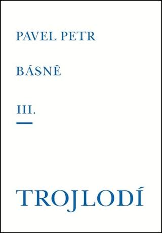 Kniha: Básně Trojlodí - 1. vydanie - Pavel Petr