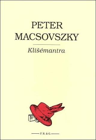 Kniha: Klišémantra - Peter Macsovszky