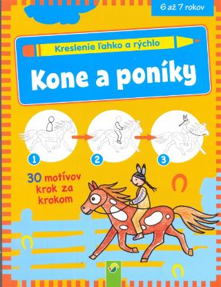 Kniha: Kone a poníky - Kreslenie ľahko a rýchlo - 1. vydanie