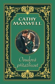 Kniha: Osudová přitažlivost - 1. vydanie - Cathy Maxwell