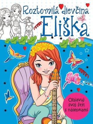 Kniha: Roztomilá dievčina Eliška - Objavuj svoj štýl s nálepkami