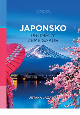 Kniha: Japonsko: proměny země sakur - Jutaka Jazawa