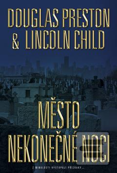 Kniha: Město nekonečné noci - 1. vydanie - Douglas Preston, Lincoln Child