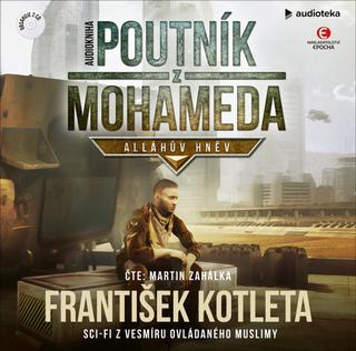 Médium CD: Poutník z Mohameda - Alláhův hněv - 1. vydanie - František Kotleta