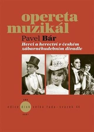 Kniha: Herci a herectví v českém zábavněhudebním divadle - Pavel Bár