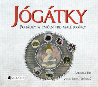 CD audio: Jógátky (audiokniha pro děti) - Pohádky a cvičení pro malé jogínky - 1. vydanie - Barbora Hu