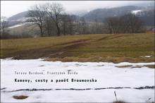 Kniha: Kameny, cesty a paměť Broumovska - Tereza Burdová; František Burda