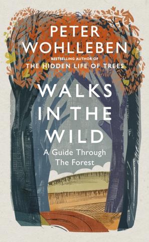 Kniha: Walks in the Wild - Peter Wohlleben