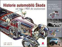 Kniha: Historie automobilů Škoda - od roku 1905 do současnosti - Jan Králík