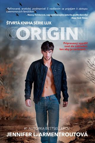 Kniha: Origin – Pripravený vypáliť svet do základov, len aby ju zachránil... - LUX 4 - 1. vydanie - Jennifer L. Armentrout