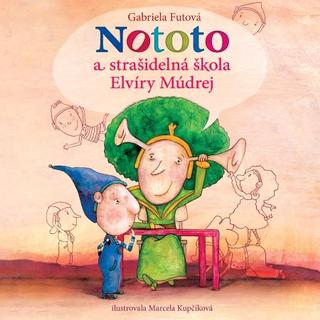 Kniha: Nototo a strašidelná škola Elvíry Múdrej CD (audiokniha) - Gabriela Futová