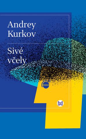 Kniha: Sivé včely - Andrej Kurkov