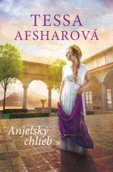 Kniha: Anjelský chlieb - Tessa Afsharová