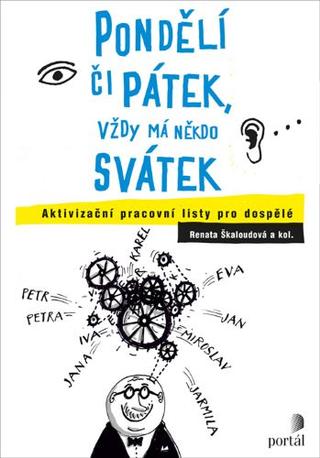 Kniha: Pondělí či pátek, vždy má někdo svátek - Aktivizační pracovní listy pro dospělé - Renata Škaloudová