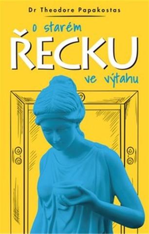 Kniha: O starém Řecku ve výtahu - 1. vydanie - Theodor Papakostas
