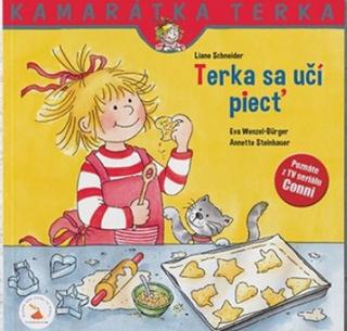 Kniha: Terka sa učí piecť - nové vydanie - 1. vydanie - Liane Schneider, Eva Wenzel-Burger