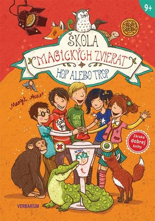 Kniha: Škola magických zvierat 5: Hop alebo trop - Margit Auerová