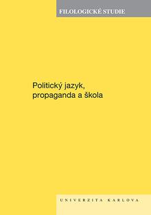 Kniha: Filologické studie 2025 - Politický jazyk, propaganda a škola - kolektiv