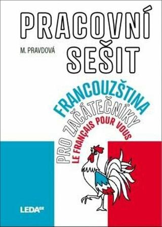 Kniha: Francouzština pro začátečníky pracovní sešit - Le français pour vous - 2. vydanie - Marie Pravdová