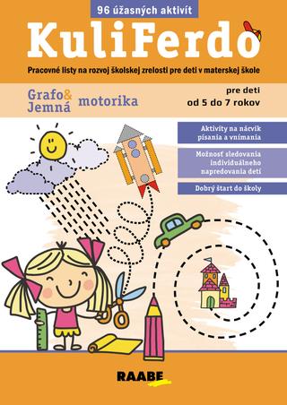 Kniha: KuliFerdo Grafo a jemná motorika pre deti od 5 do 7 rokov - Pracovné listy na rozvoj školskej zrelosti pre deti v materskej škole - 1. vydanie