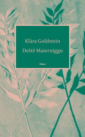 Kniha: Deště z Maierniggu - 1. vydanie - Klára Goldstein