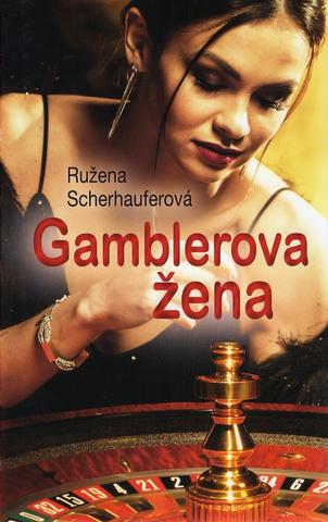 Gamblerova žena - 1. vydanie - Ružena Scherhauferová