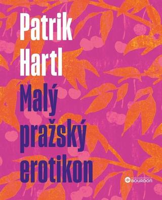 Kniha: Malý pražský erotikon - 1. vydanie - Patrik Hartl