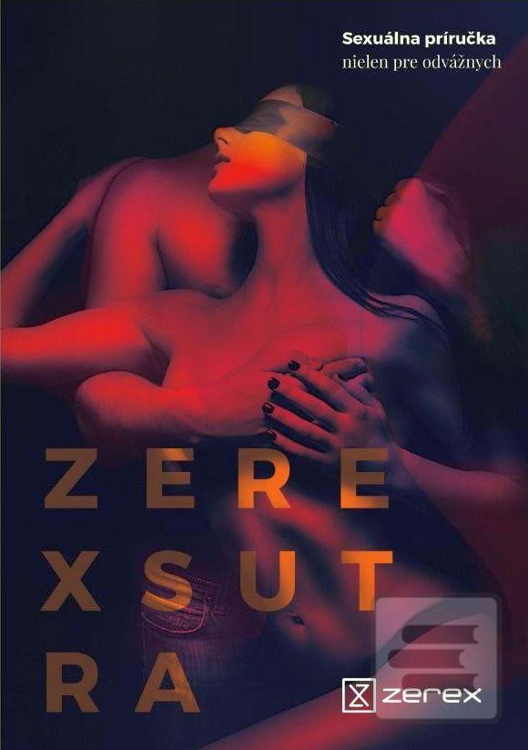 Kniha: ZEREXSUTRA - Sexuálna príručka nielen pre odvážnych - Dana Chmelíková