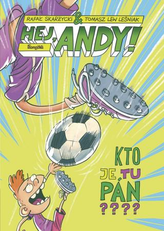 Kniha: Hej, Andy! Kto je tu pán? - Hej, Andy! 3 - 1. vydanie - Rafał Skarzycki