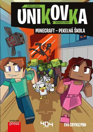Kniha: Únikovka: Minecraft – pekelná škola - Vyřešte záhady, unikněte z knihy - 1. vydanie - Kolektiv