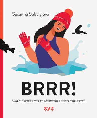 Kniha: Brrr! - Skandinávská cesta ke zdravému a šťastnému životu - Susanna Soberg