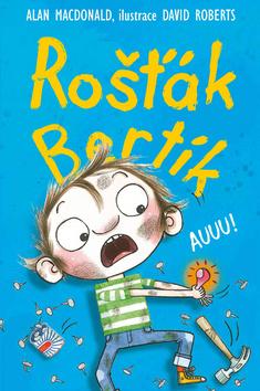 Kniha: Rošťák Bertík Auuu! - 1. vydanie - Alan MacDonald