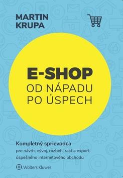 Kniha: E-shop od nápadu po úspech - Martina Krupárová