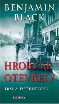 Kniha: Hroby se otevřely - Benjamin Black