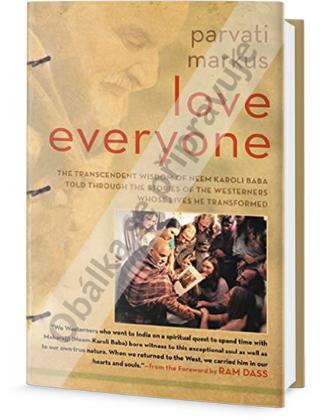 Kniha: Miluj každého - Neem Karoli Baba a jeho moudrost v příbězích ze Západu - 1. vydanie - Georg Markus