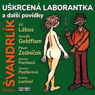 Médium CD: Uškrcená laborantka a další povídky - Arnošt Goldflam, Miloslav Švandrlík