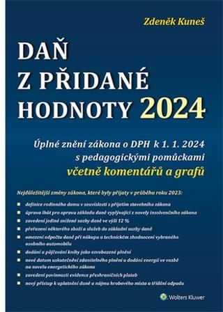 Kniha: Daň z přidané hodnoty 2024 - Úplné znění zákona o DPH k 1. 1. 2024 - 1. vydanie - Zdeňek Kuneš