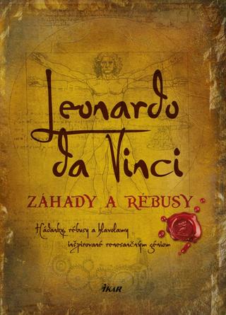 Kniha: Leonardo da Vinci – Záhady a rébusy - Hádanky, rébusy a hlavolamy inšpirované renesančným géniom - 1. vydanie - Richard Wolfrik Galland