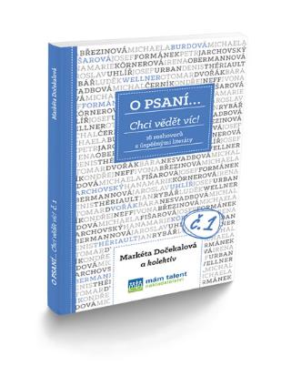 Kniha: O psaní... Chci vědět víc! - 16 rozhovorů s úspěšnými literáty - 1. vydanie - Markéta Dočekalová