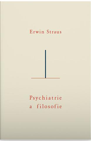 Kniha: Psychiatrie a filosofie - 1. vydanie - Erwin Straus