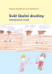 Kniha: Svět školní družiny - Etnografická studie - Helena Pospíšilová