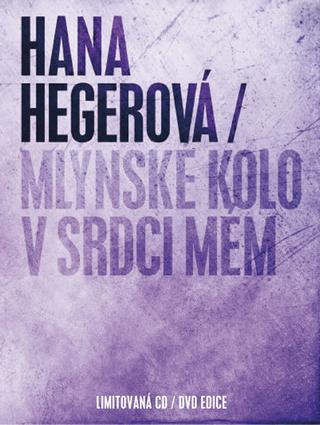 Kniha: Hana Hegerová: Mlýnské kolo v srdci mém - Hana Hegerová
