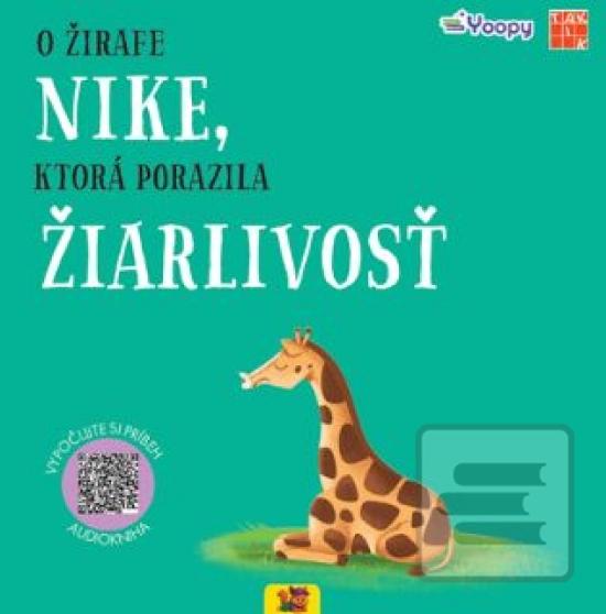 Kniha: O žirafe Nike, ktorá porazila žiarlivosť - 1. vydanie
