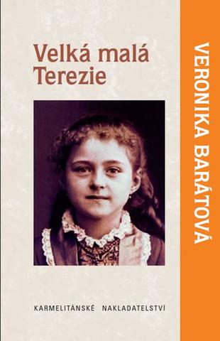 Kniha: Velká malá Terezie - 1. vydanie - Veronika Barátová, Katarína